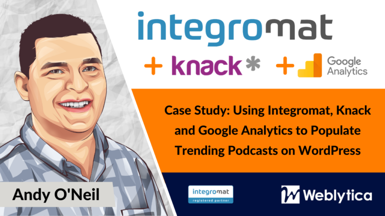 Case Study Using Integromat and Google Analytics to Populate Trending Podcasts on WordPress
